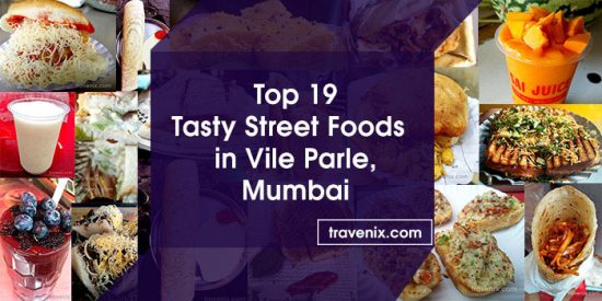19 Best And Famous Street Foods To Eat In Vile Parle Mumbai