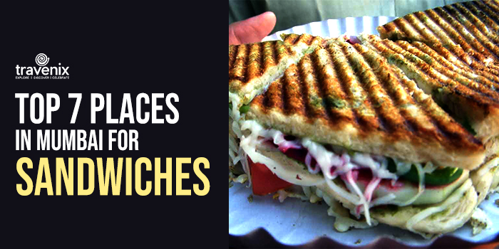 7 Best Sandwiches That You Must Try In Mumbai