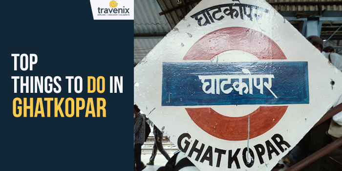 ghatkopar mumbai places to visit