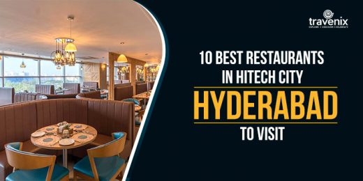 10 Best Restaurants In Hitech City Hyderabad To Visit