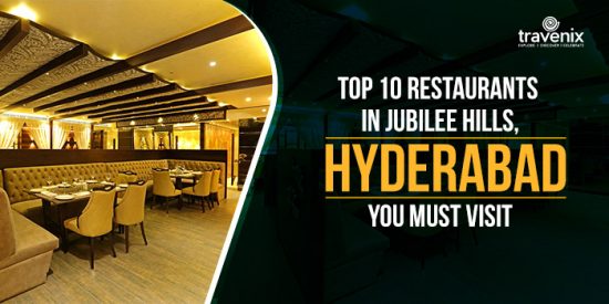 Top 10 Restaurants In Jubilee Hills, Hyderabad You Must Visit